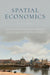 Spatial Economics by Hans R. a. Koster, Stef Proost, Jacques-François Thisse