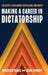 Making a Career in Dictatorship: The Secret Logic Behind Repression and Coups by Christian Gläßel, Adam Scharpf