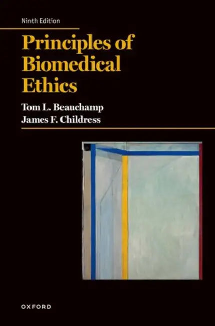Principles of Biomedical Ethics by Tom L. Beauchamp, James F. Childress