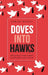 Doves Into Hawks: Talking about Saving Strangers to Build Public Support for War by Sarah Maxey