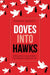 Doves Into Hawks: Talking about Saving Strangers to Build Public Support for War by Sarah Maxey