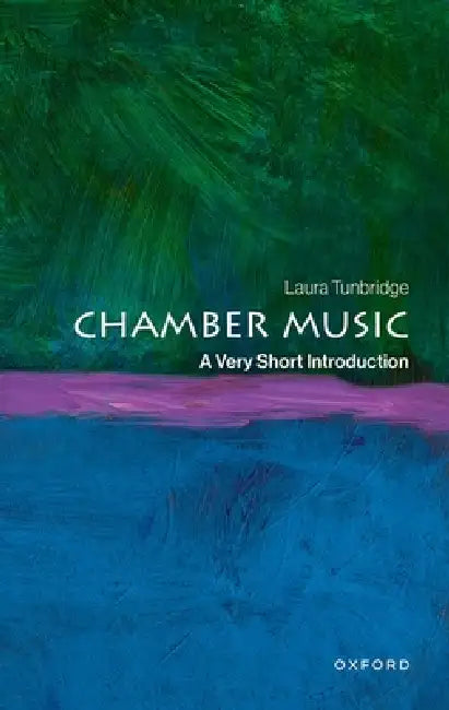 Chamber Music: A Very Short Introduction by Laura Tunbridge