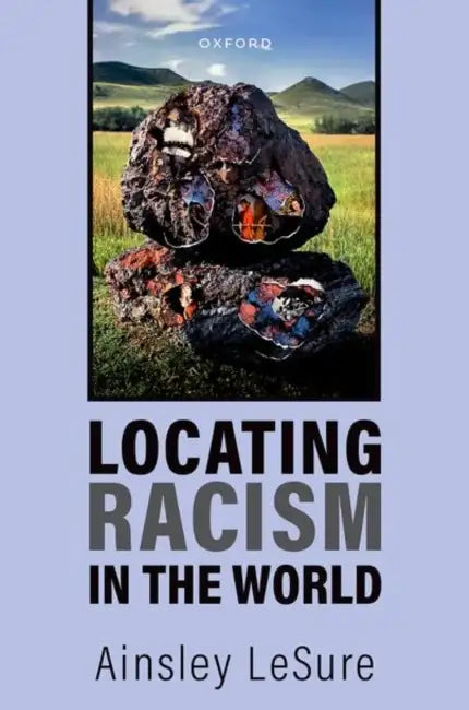 Locating Racism in the World by Ainsley Lesure