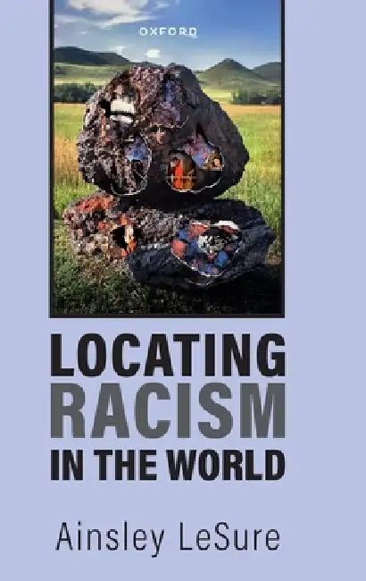 Locating Racism in the World by Ainsley Lesure