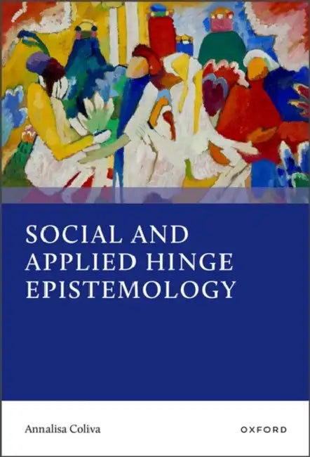 Social and Applied Hinge Epistemology by Annalisa Coliva