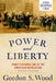 Power and Liberty: Constitutionalism in the American Revolution by Gordon S. Wood