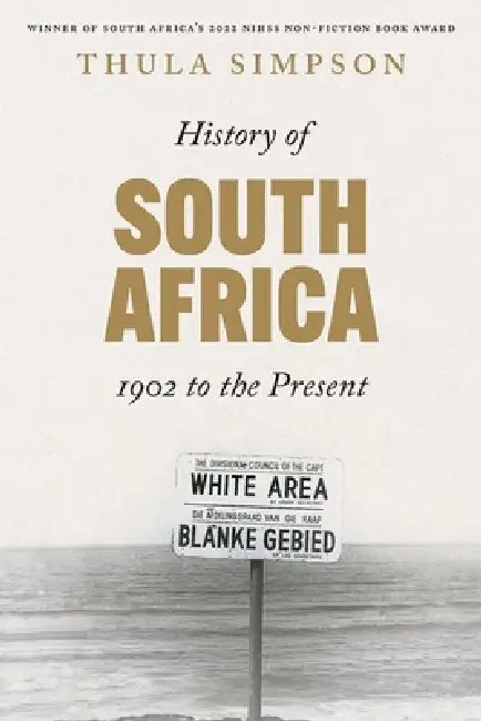 History of South Africa: From 1902 to the Present by Thula Simpson