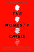 The Honesty Crisis: Preserving Our Most Treasured Virtue in an Increasingly Dishonest World by Christian B. Miller