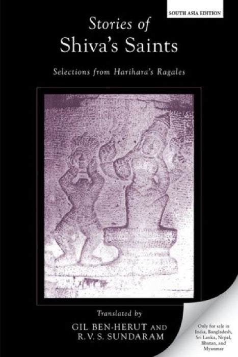 Stories Of Shivas Saints: Selections From Hariharas Ragales by Gil Ben-Herut