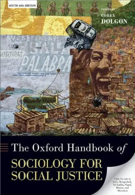 The Oxford Handbook Of Sociology For Social Justice by Corey Dolgon