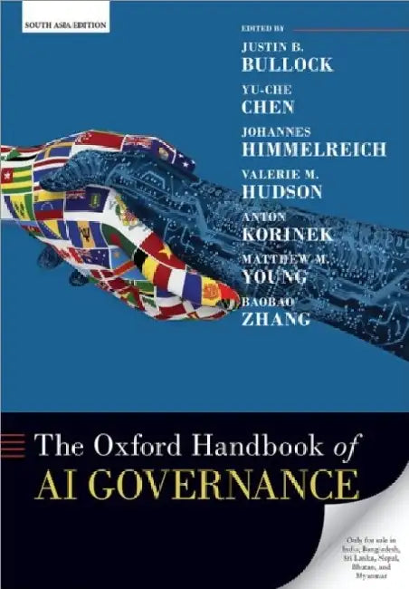THE OXFORD HANDBOOK OF AI GOVERNANCE by Justin B. Bullock