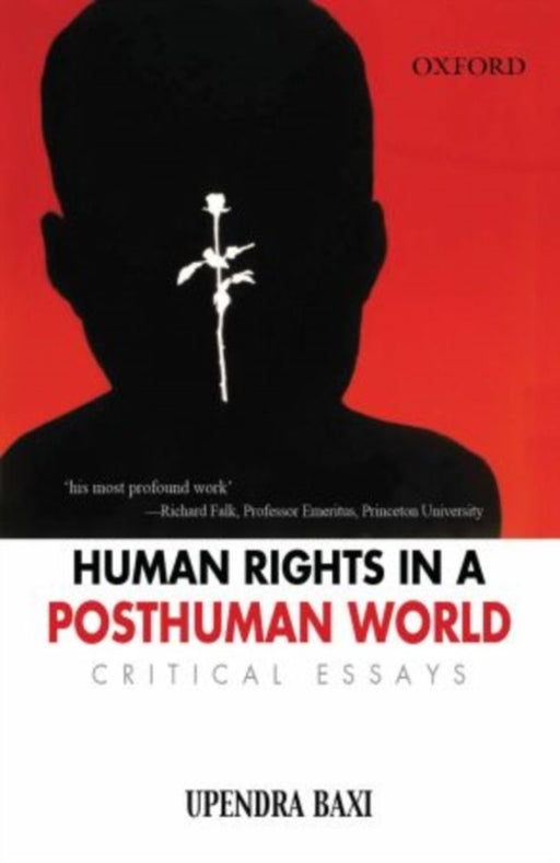 Human Rights in a Post Human World Critical Essays by Baxi Upendra