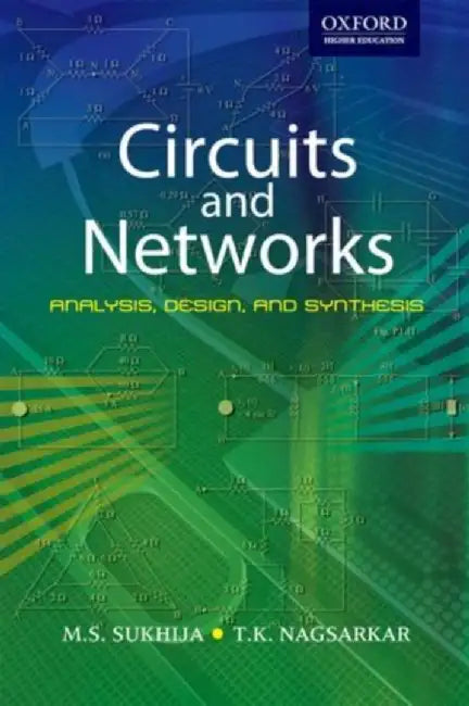 Circuits and Networks: by M S Sukhija And T K Nagsarkar, T.K. Nagsarkar