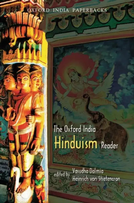 The Oxford India Hinduism Reader by Dalmia Vasudha & Heinrich Von Steitencron, Heinrich Von Stietencron