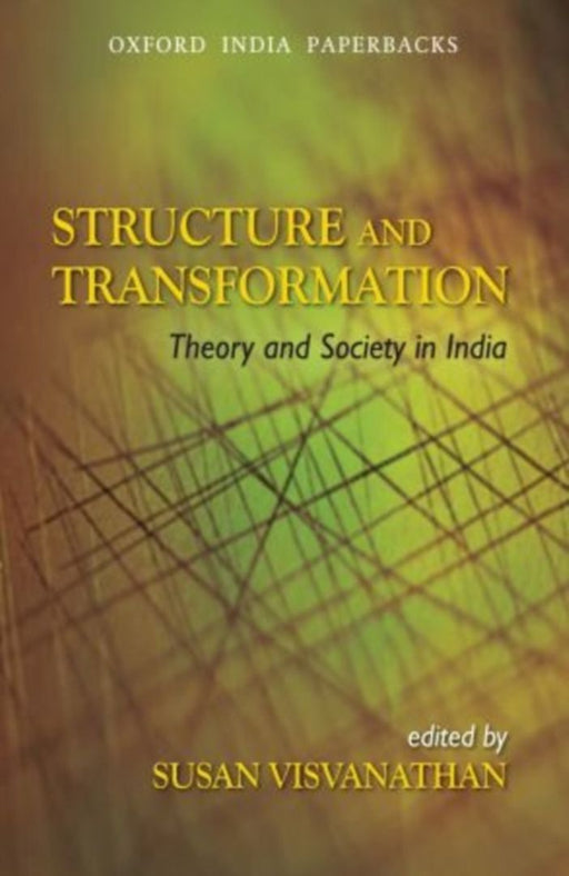 Struture and Transformation Theory And Society In India by Visvanathan Susan