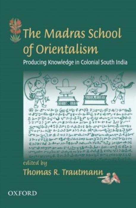 The Madras School Of Orientalism by TrautmannThomas R.