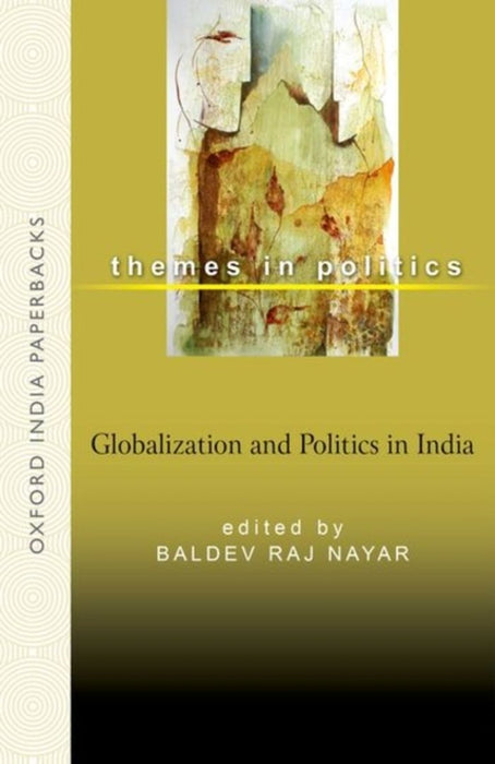 Globalization And Politics In India by NayarBaldev Raj/Baldev Raj