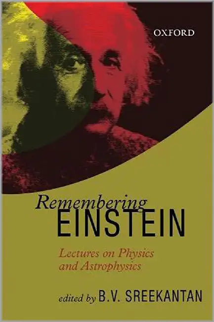 Remembering Einstein: Lectures On Physics And Astrophysics by B.V. Sreekantan