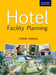 Hotel Facility Planning: Hotel Facility Planning by Tarun Bansal