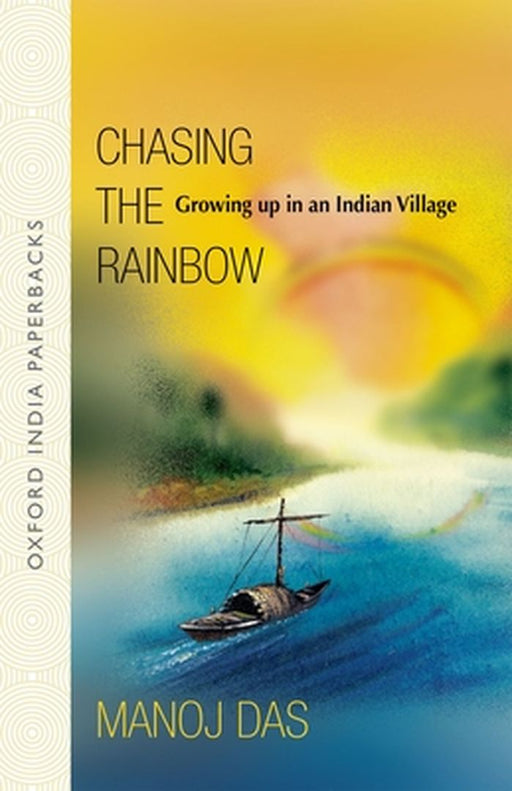 Chasing the Rainbow: Growing Up in an Indian Village by Manoj Das