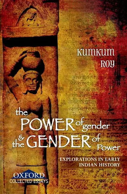 The Power of Gender and the Gender of Power by Roy Kumkum
