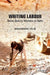 Writing Labour : Stone Quarry Workers in Delhi by Mohammad Talib