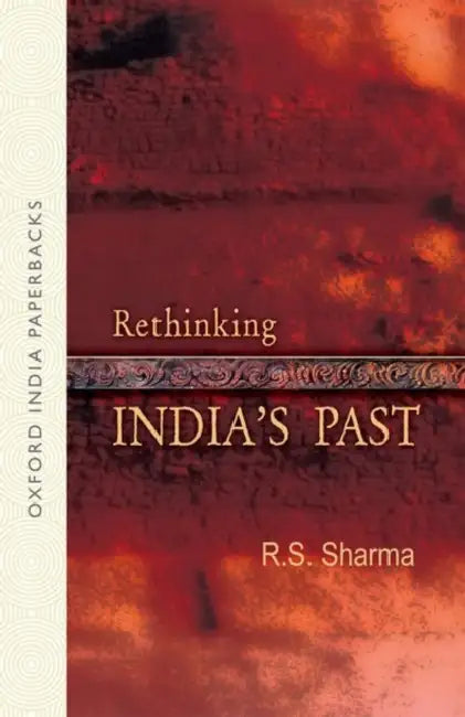 Rethinking India'S Past by SharmaR.S., R.S.