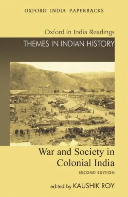 War And Society In Colonial India by Roy Kaushik