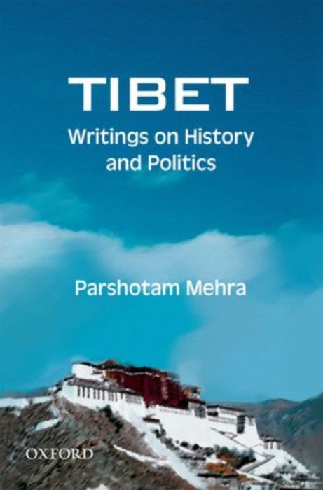 Tibet Writings on History and Politics by Mehra Parshotam