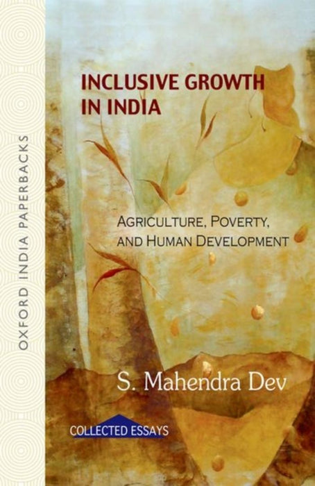 Inclusive Growth In India Agriculture Poverty and Human Development by Dev S. Mahendra