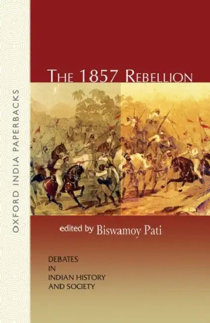 The 1857 Rebellion : Debates in Indian History and Society by Pati Biswamoy (Ed)