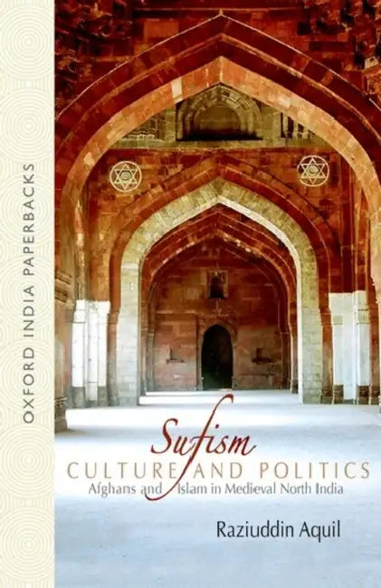 Sufism, Culture, And Politics Culture by Aquil Raziuddin