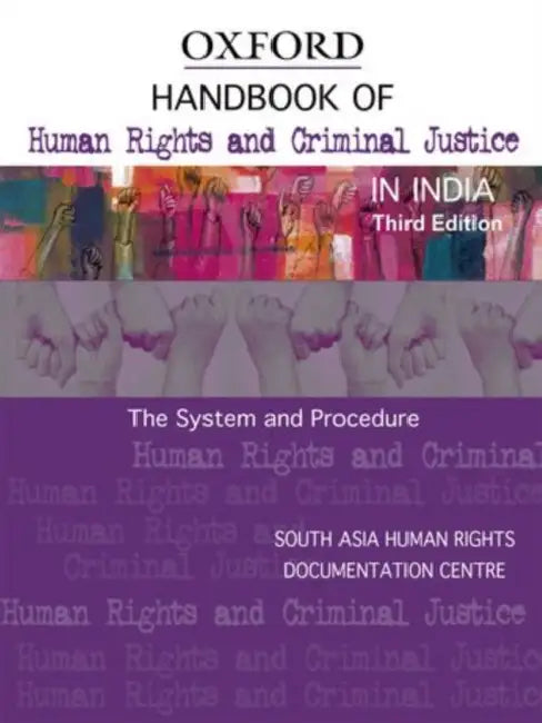 Handbook of Human Rights and Criminal Justice in India: The System and Procedure by South Asia Human Rights Documentation Centre