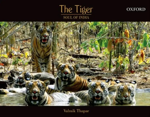 The Tiger: Soul of India by Valmik Thapar
