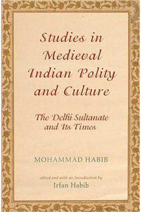 Studies In Medieval Indian Polity And Culture