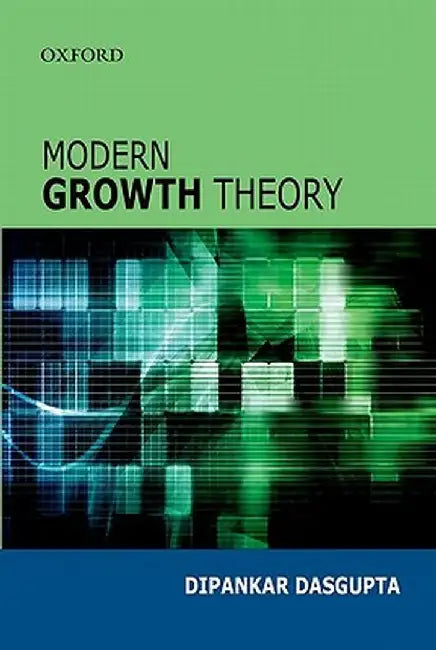 Modern Growth Theory : by Dasgupta Dipankar