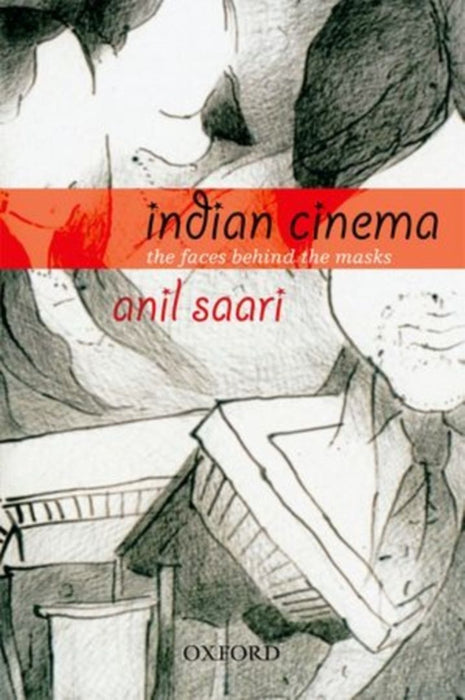 Indian Cinema The Faces Behind the Masks by Saari Anil/Chatterjee Saibal