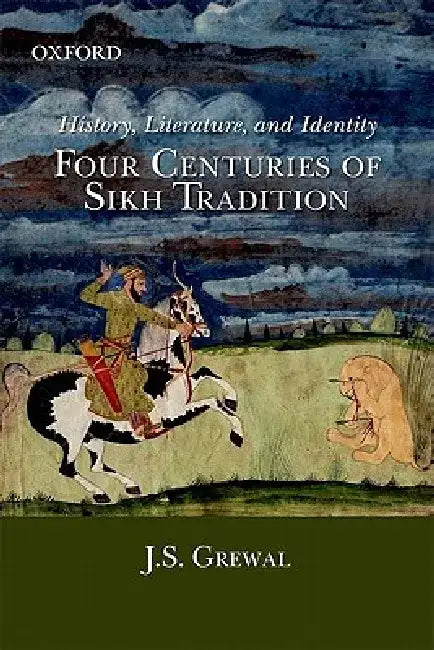 History, Literature, and Identity by Grewal J.S.