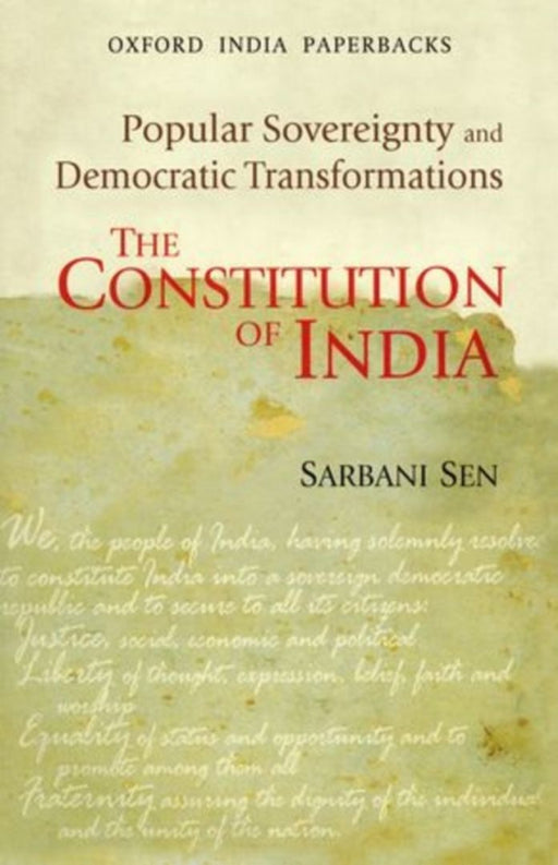 The Constitution Of India Popular Sovereignty and Democratic Transformations by Sen Sarbani
