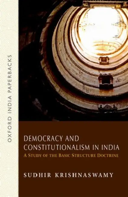 Democracy And Constitutionalism In India : A Study of the Basic Structure Doctrine by Krishnaswamy Sudhir