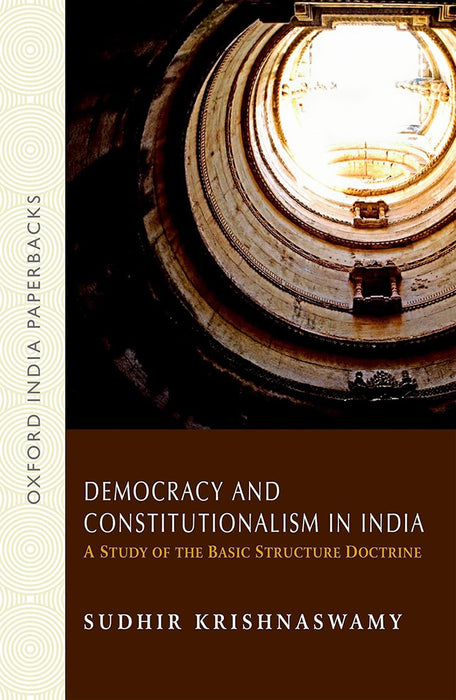 Democracy And Constitutionalism In India : A Study of the Basic Structure Doctrine by Krishnaswamy Sudhir