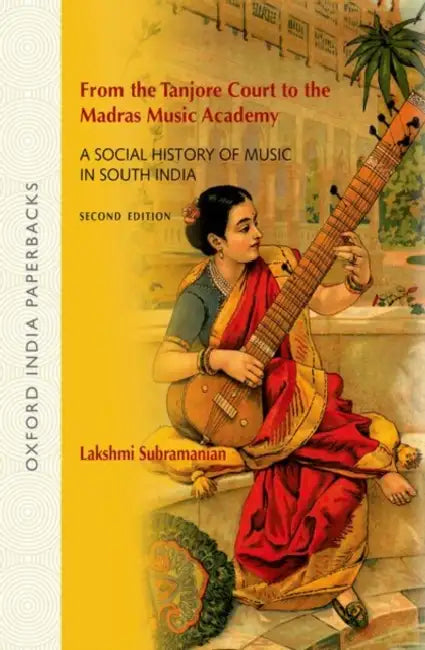 From the Tanjore Court to the Madras Music Academy by Subramanian Lakshmi