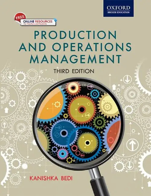 Production and Operations Management by Kanishka Bedi