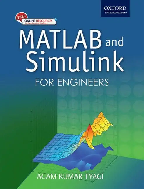 MATLAB and SIMULINK for Engineers : by Agam Kumar Tyagi