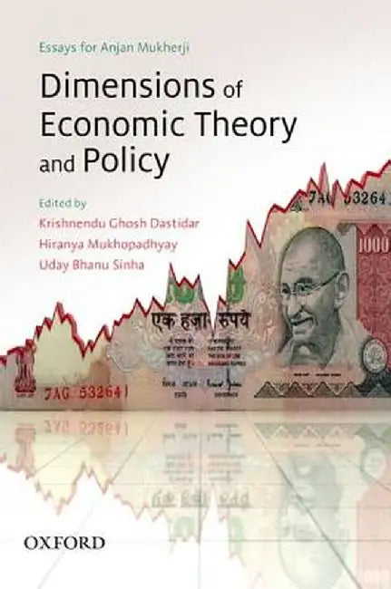 Dimensions Of Economic Theory And Policy by Dastidar Krishnendu Ghosh Et. Al, Hiranya Mukhopadhyay, Uday Bhanu Sinha