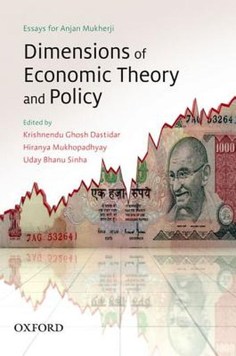Dimensions Of Economic Theory And Policy by Dastidar Krishnendu Ghosh Et. Al, Hiranya Mukhopadhyay, Uday Bhanu Sinha