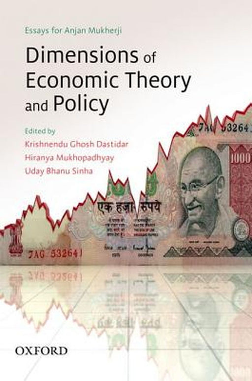 Dimensions Of Economic Theory And Policy by Dastidar Krishnendu Ghosh Et. Al, Hiranya Mukhopadhyay, Uday Bhanu Sinha