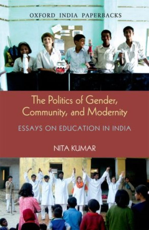 The Politics Of Gender, Community, And Modernity Community by Kumar Nita