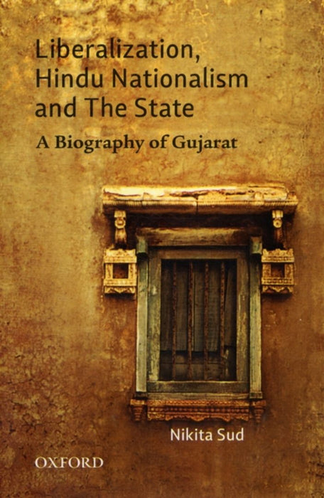 Liberalization, Hindu Nationalism, and the State by Sud Nikita