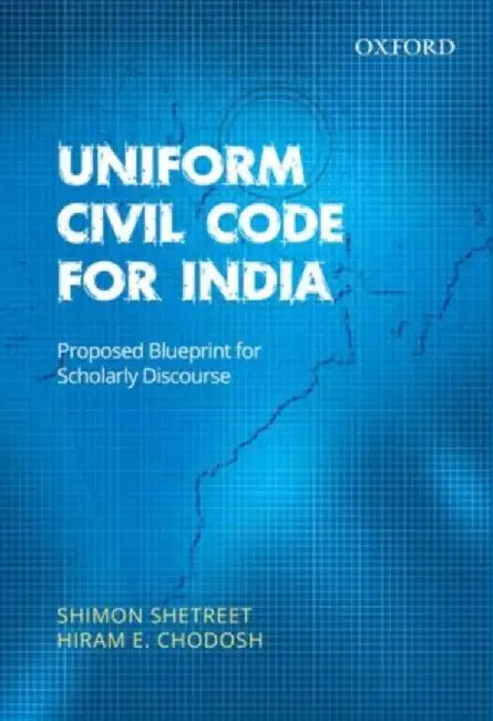 Uniform Civil Code For India Proposed Blueprint for Scholarly Discourse by Shetreet Chodosh M K Nambyar Trust/Hiram E. Chodosh